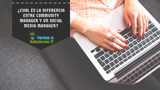 Diferencia entre community manager, social media manager